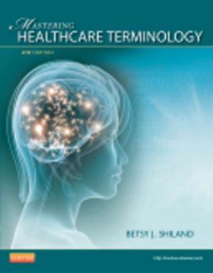 Mastering Healthcare Terminology 4E Shiland TEST BANK