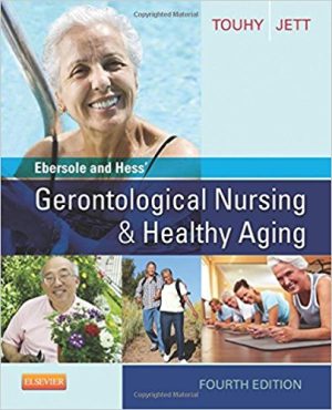 Ebersole and Hess' Gerontological Nursing & Healthy Aging 4E Touhy TEST BANK