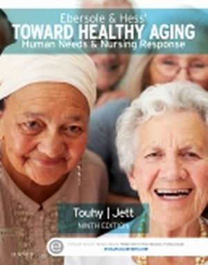Ebersole & Hess' Toward Healthy Aging Human Needs and Nursing Response 9E Touhy TEST BANK