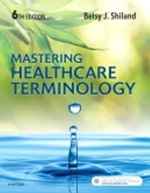 Mastering Healthcare Terminology 6E Shiland TEST BANK