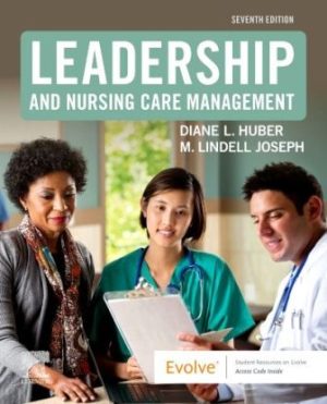 Leadership and Nursing Care Management 7E Huber TEST BANK