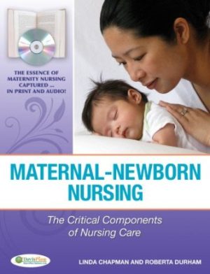 Maternal-Newborn Nursing: The Critical Components of Nursing Care 1E Chapman TEST BANK