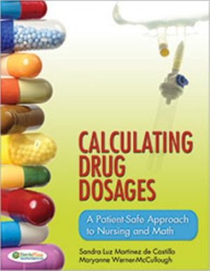 Calculating Drug Dosages: A Patient-Safe Approach to Nursing and Math 1E de Castillo TEST BANK