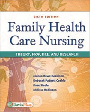 Family Health Care Nursing : Theory Practice and Research 6E Kaakinen TEST BANK