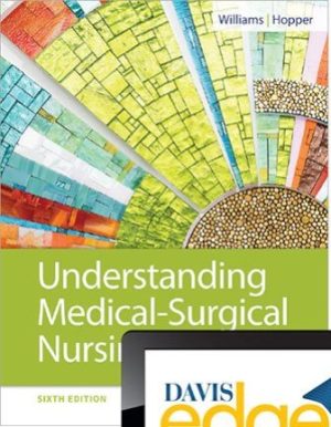 Understanding Medical-Surgical Nursing 6/E Williams TEST BANK