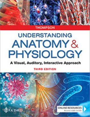 Understanding Anatomy and Physiology : A Visual Auditory Interactive Approach 3E Thompson TEST BANK