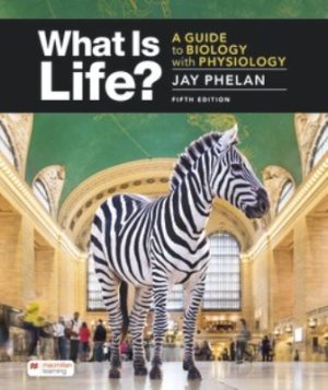 What Is Life? A Guide to Biology with Physiology 5E Phelan TEST BANK
