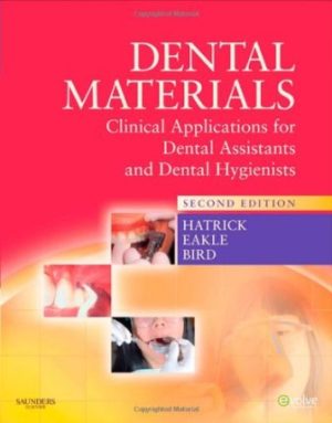 Dental Materials Clinical Applications for Dental Assistants and Dental Hygienists 2E Hatrick TEST BANK