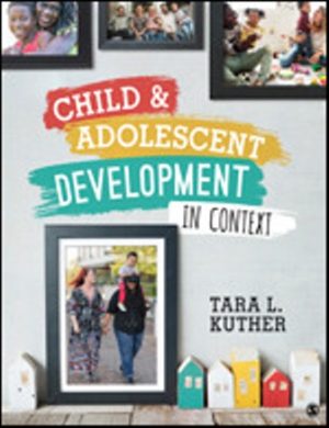 Child and Adolescent Development in Context 1E Kuther TEST BANK