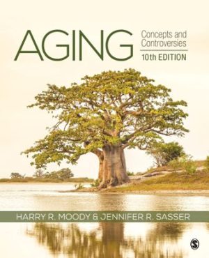 Aging Concepts and Controversies 10E Moody TEST BANK