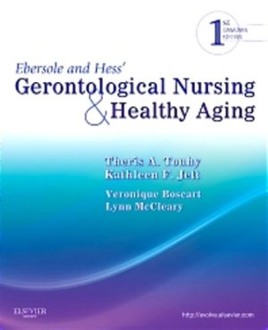 Ebersole and Hess' Gerontological Nursing and Healthy Aging Canadian Edition 1E Touhy TEST BANK