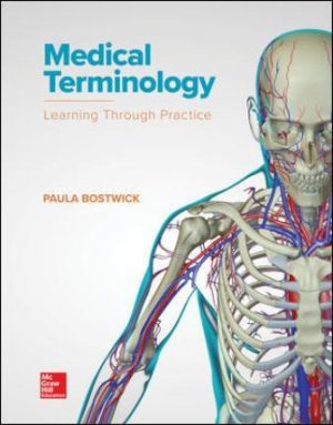 Medical Terminology: Learning Through Practice 1E Bostwick SOLUTION MANUAL