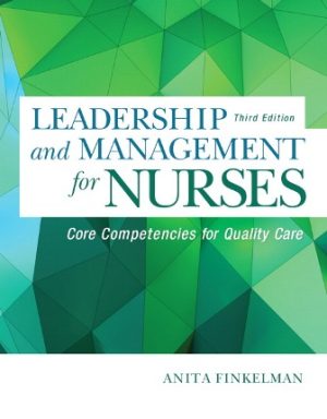 Leadership and Management for Nurses: Core Competencies for Quality Care 3E Finkelman TEST BANK