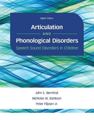 Articulation and Phonological Disorders: Speech Sound Disorders in Children 8E Bernthal TEST BANK