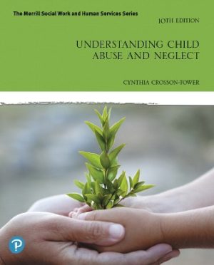 Understanding Child Abuse and Neglect 10E Crosson-Tower TEST BANK