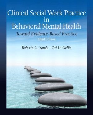 Clinical Social Work Practice in Behavioral Mental Health: Toward Evidence-Based Practice 3E Sands TEST BANK