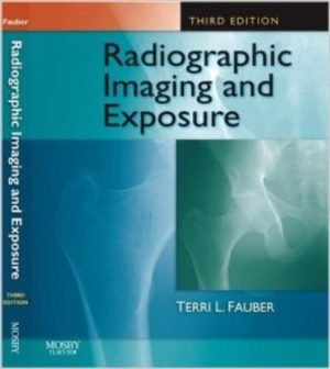 Radiographic Imaging and Exposure 3E Fauber TEST BANK