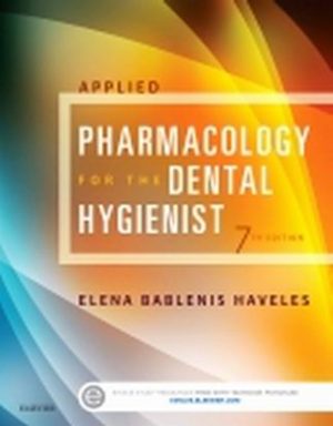 Applied Pharmacology for the Dental Hygienist 7E Haveles TEST BANK