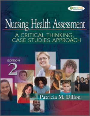 Nursing Health Assessment: A Critical Thinking, Case Studies Approach 2E Dillon TEST BANK