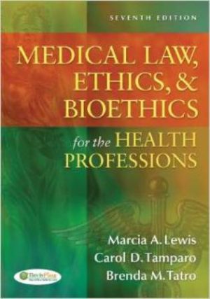 Medical Law Ethics and Bioethics for the Health Professions 7E Lewis TEST BANK