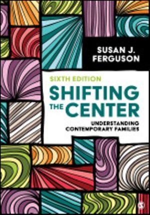 Shifting the Center Understanding Contemporary Families 6E Ferguson TEST BANK