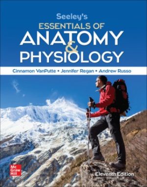 Seeley's Essentials of Anatomy and Physiology 11E VanPutte SOLUTION MANUAL