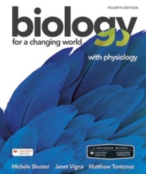 Scientific American Biology for a Changing World with Physiology 4E Shuster TEST BANK