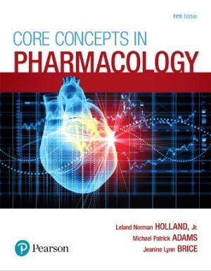 Core Concepts in Pharmacology 5E Holland TEST BANK