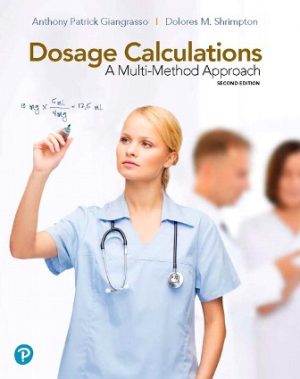 Dosage Calculations: A Multi-Method Approach 2E Giangrasso SOLUTION MANUAL