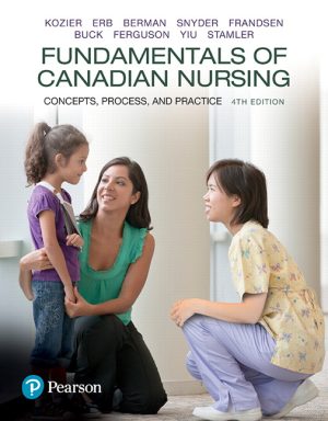Fundamentals of Canadian Nursing: Concepts Process and Practice 4E Kozier SOLUTION MANUAL