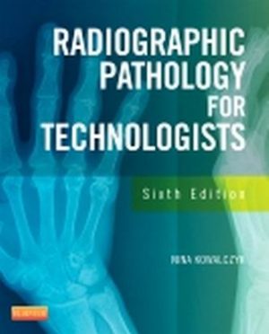 Radiographic Pathology for Technologists 6E Kowalczyk TEST BANK
