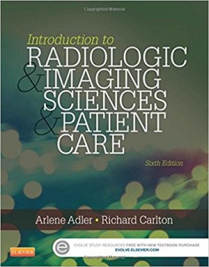 Introduction to Radiologic and Imaging Sciences and Patient Care 6E Adler TEST BANK