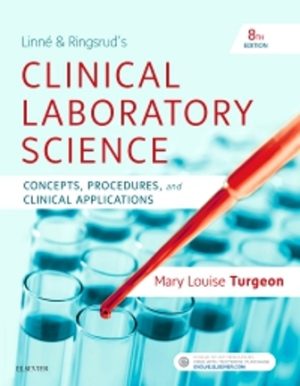 Linne and Ringsrud's Clinical Laboratory Science 8E Turgeon TEST BANK