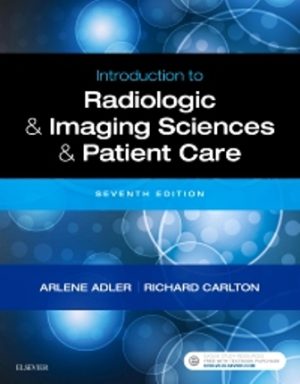 Introduction to Radiologic and Imaging Sciences and Patient Care 7E Adler TEST BANK