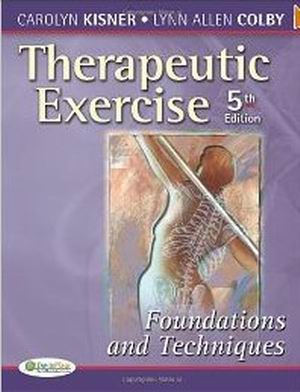 Therapeutic Exercise: Foundations and Techniques 5E Kisner TEST BANK