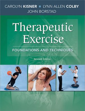 Therapeutic Exercise : Foundations and Techniques 7E Kisner TEST BANK