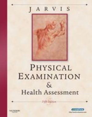 Physical Examination and Health Assessment 5E Jarvis TEST BANK