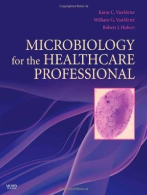 Microbiology for the Healthcare Professional 1E VanMeter TEST BANK