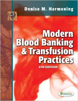 Modern Blood Banking and Transfusion Practices 6E Harmening TEST BANK
