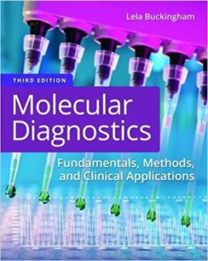 Molecular Diagnostics : Fundamentals Methods and Clinical Applications 3E Buckingham TEST BANK