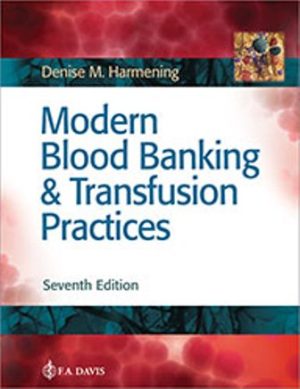 Modern Blood Banking and Transfusion Practices 7E Harmening TEST BANK