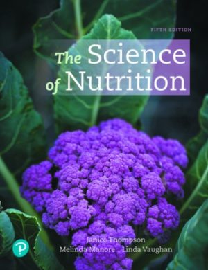The Science of Nutrition 5E Thompson TEST BANK