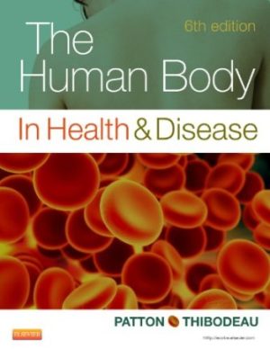 The Human Body in Health and Disease 6E Patton TEST BANK