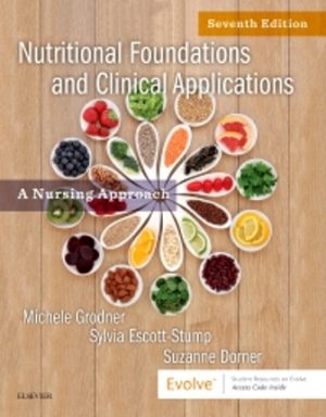 Nutritional Foundations and Clinical Applications 7E Grodner TEST BANK