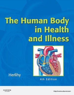The Human Body in Health and Illness 4E Herlihy TEST BANK