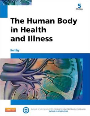 The Human Body in Health and Illness 5E Herlihy SOLUTION MANUAL