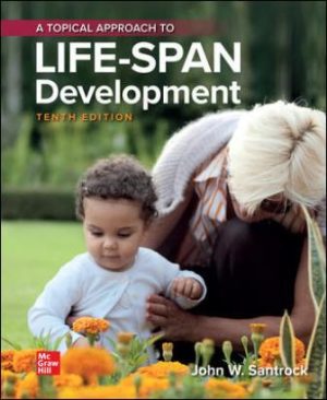 A Topical Approach to Lifespan Development 10E Santrock TEST BANK