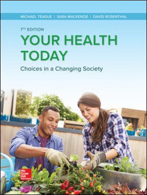 Your Health Today: Choices in a Changing Society 7El Teague SOLUTION MANUAL