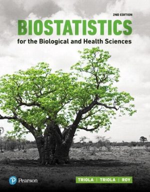 Biostatistics for the Biological and Health Sciences 2E Triola TEST BANK