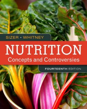 Nutrition: Concepts and Controversies 14E Sizer TEST BANK